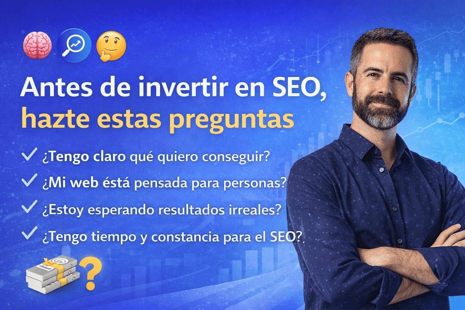 Antes de invertir en SEO, hazte estas preguntas