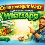 Cómo conseguir leads para tu web utilizando WhatsApp